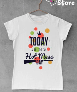 Today is my hot mess day - ženska bela majica