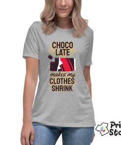 Chocolate-makes-my clothes shrink. Majice sa natpisima Print Store